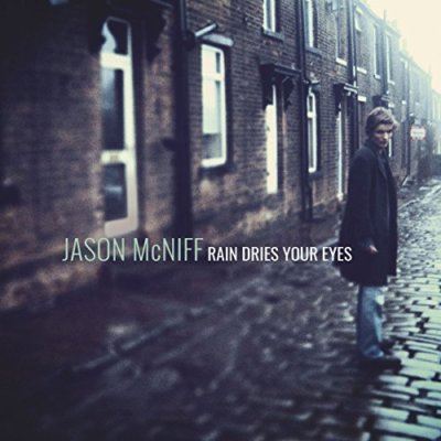 Jason McNiff - Rain Dries Your Eyes [CD]