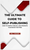 Bill Vincent | The Ultimate Guide To Self-Publishing | Buch | Englisch (2023)