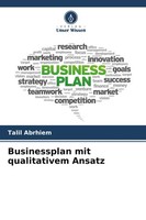 Businessplan Mit Qualitativem Ansatz Talil Abrhiem Taschenbuch 120 S. Deutsch