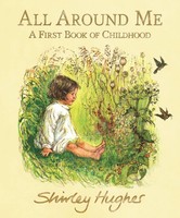 All Around Me; A First Book Of Childhood | Shirley Hughes | Englisch | Buch