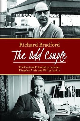 The Odd Couple: The curious friendship between Kingsley A... by Richard Bradford