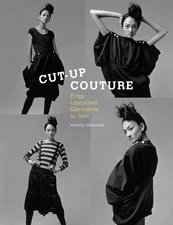 Cut-Up Couture: Edgy Upcycled Garments to Sew - Paperback - VERY GOOD