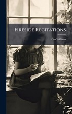 Fireside Recitations by Gus Williams Hardcover Book