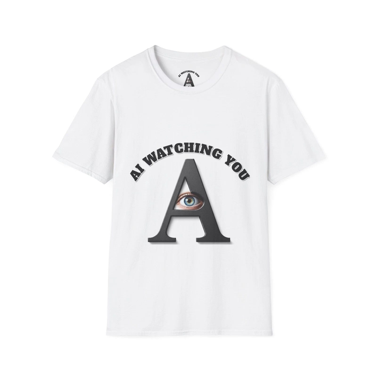 AI Watching You T-Shirt | Eye in A Graphic