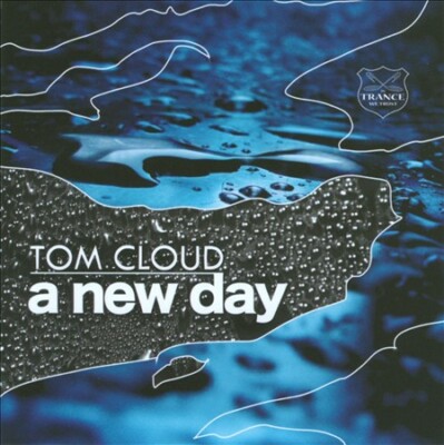 A New Day by Tom Cloud (CD, Apr-2010, In Trance We Trust)