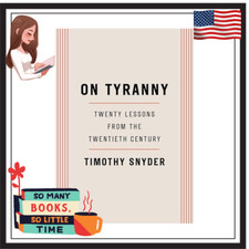 On Tyranny: Twenty Lessons from the Twentieth...