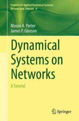 Dynamical Systems on Networks : A Tutorial, Paperback by Porter, Mason A.; Gl...
