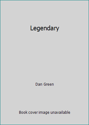 Legendary by Dan Green