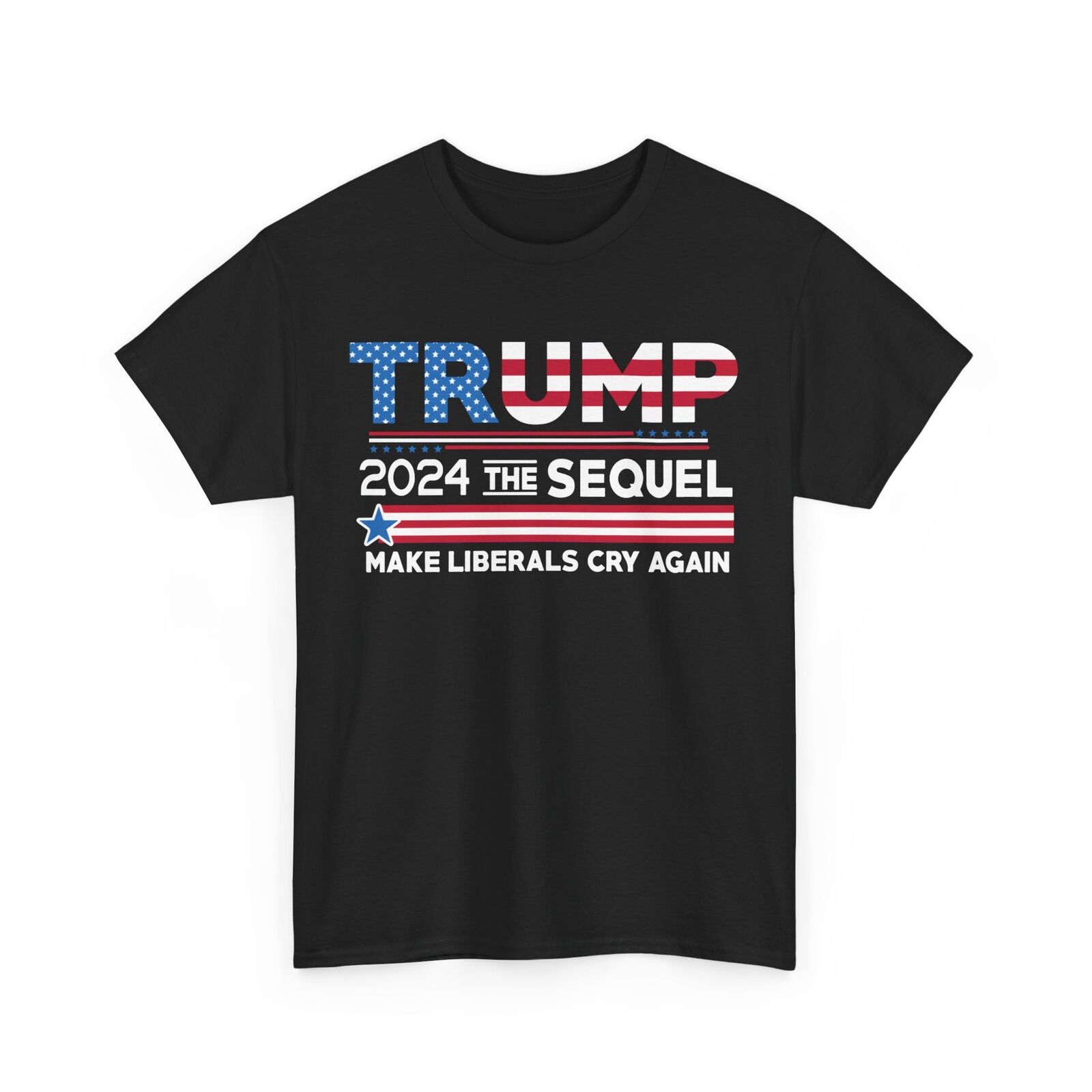 Trump Donald President T Shirt Tee Funny 2024 Elections Make Liberals Cry Again
