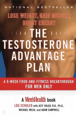 The Testosterone Advantage Plan: Lose Weight, Gain Muscle, Boost Energy - Lo...