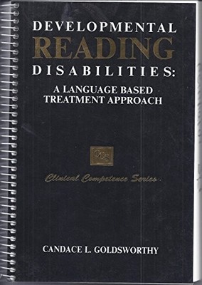 Developmental Reading Disabilities: A Language Based... - Goldsworthy, C.L.