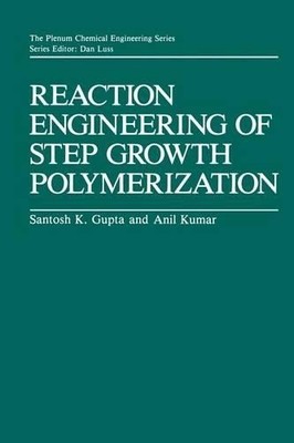 Reaction Engineering of Step Growth Polymerization - 9781461290087