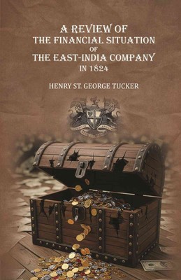 A review of the financial situation of the East-India company in 182 [Hardcover]