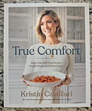 True Comfort : More Than 100 Cozy Recipes Free of Gluten and Refined Sugar: a...