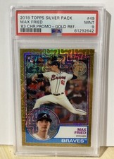 2018 Topps Silver Pack 1983 Chrome #49 Max Fried Gold Refractor /50 PSA 9