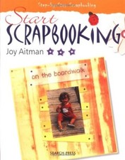 Start Scrapbooking Scrapbooking series By Joy Aitman