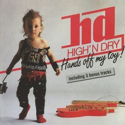 HIGH `N DRY- Hands Off My Toy! CD +3 bonustracks GERMAN METAL CLASSIC ala TRANCE