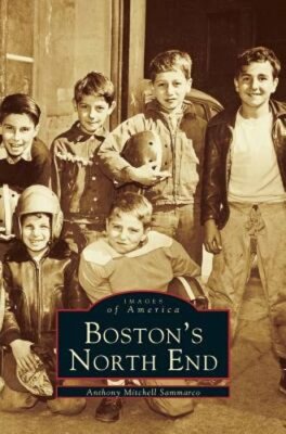 Boston's North End by Anthony Mitchell Sammarco: New