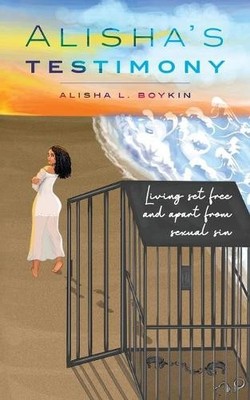 Alisha L Boykin Alisha's Testimony (Taschenbuch)