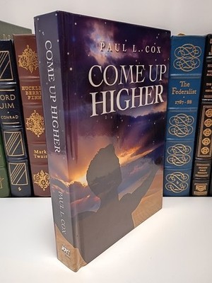 Come Up Higher by Paul L. Cox Aslan's Place Spiritual Warfare Prayer Ministry