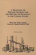 Selection of Primary Sources for the History of Pharmacy in the U