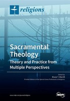 Sacramental Theology Theory And Practice From Multiple Perspectives Taschenbuch