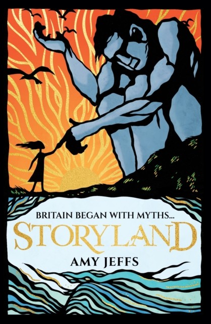 Storyland: Britain began with myths... (children's edition) by Amy Jeffs