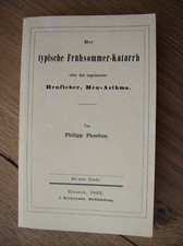 Philipp PHOEBUS Der typische Frühsommer-Katarrh oder Heufieber, Heu-Asthma kt oJ