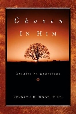 Kenneth H Good Chosen In Him (Taschenbuch)