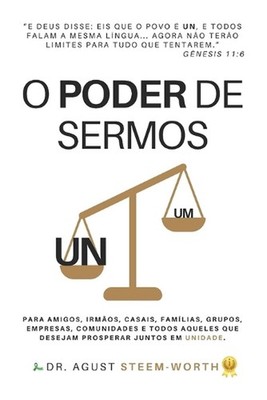 O Poder de Sermos Un: Para todos aqueles que desejam prosperar juntos em Unidade