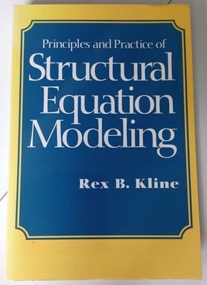 Rex B. Kline ''Principles and Practice of Structural Equation Modeling'' -SEM-