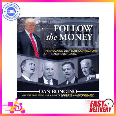 Follow the Money: The Shocking Deep State Connections of the Anti-Trump Cabal