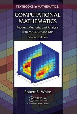 Computational Mathematics: Models, Methods, and Analysis with MATLAB  and MPI, 