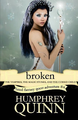 Broken (the Vampires  the Magic Stones  and the Cursed Child) By Humphrey Qui...