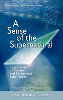 Yitzchak Ginsburgh | A Sense Of The Supernatural - Interpretation Of Dreams...