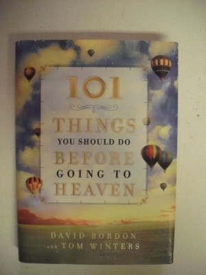 101 Things You Should Do Before Going to Heaven - Hardcover - VERY GOOD