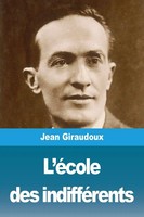 L'éCole Des IndifféRents Jean Giraudoux Taschenbuch Kartoniert / Broschiert 2020