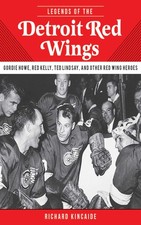 Legends of the Detroit Red Wings: Gordie Howe, Alex Delvecchio, Ted Lindsay,...