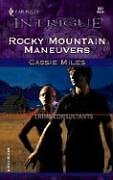 Rocky Mountain Maneuvers (Harlequin Intrigue) By Cassie Miles