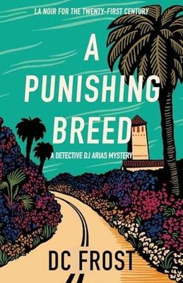 A Punishing Breed (A Detective DJ Arias - Paperback, by Frost DC - New h
