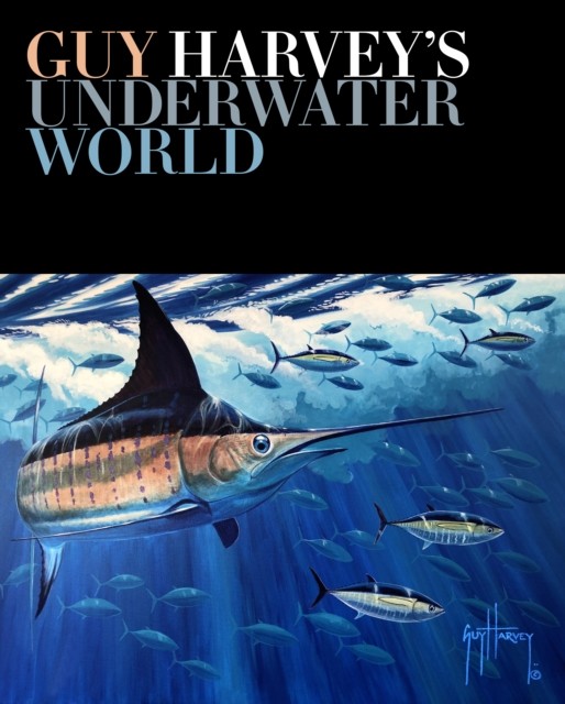 Guy Harvey's Underwater World by Guy Harvey (Hardback Book)
