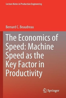 The Economics of Speed: Machine Speed as the Key Factor in Pr... - 9783030267155
