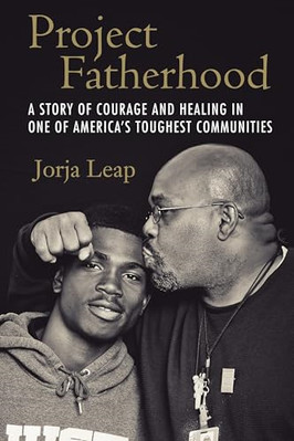 Project Fatherhood: A Story of Courage and Healing in O - Paperback NEW Jorja Le
