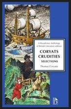 Coryats Crudities: Selections (Broadview Edit...
