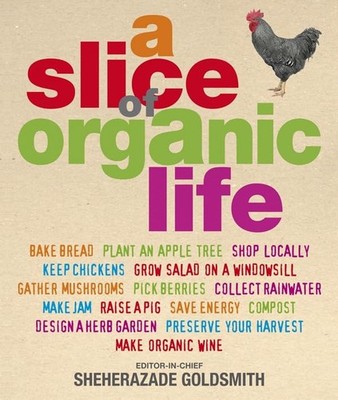 A Slice of Organic Life: Get closer to the soil without going the by  1405317752