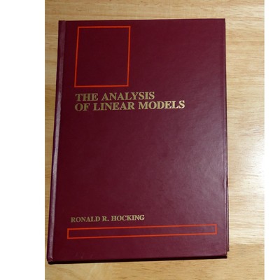 The Analysis of Linear Models - Ronald Hocking - Model Formulation and Analysis