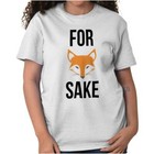 For Fox Sake Foxes Pun Cute Humor Gift Idea Womens Short Sleeve Crewneck Tee