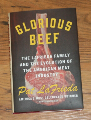 Glorious Beef : The Lafrieda Family and the Evolution of the American Meat...