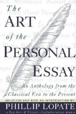 The Art of the Personal Essay: An Anthology from the Classical Era to the - GOOD