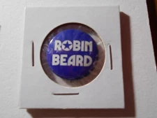 1" Robin Beard unknown location and office litho pinback button